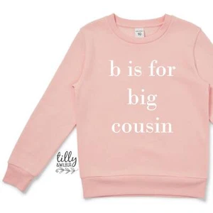 B Is For Big Cousin Jumper, Big Cousin Announcement, Big Cousin Gift, Pregnancy - Picture 1 of 3
