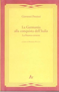 LA GERMANIA ALLA CONQUISTA DELL'ITALIA - GIOVANNI PREZIOSI - Photo 1/1