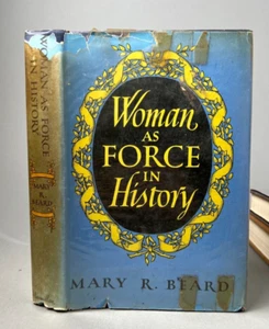 Woman as Force In History by Mary Beard - 1st Printing , HC DJ - Imagen 1 de 7