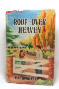 Roof Over Heaven FJ Thwaites JH/C 1953 1st Ed - Bild 1 von 6