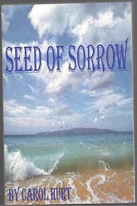 SEED OF SORROW SIGNED BY AUTHOR CAROL HURT ISBN:553490339 COND: LIKE NEW - Imagen 1 de 3