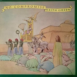 Keith Green - No Compromise (LP) (G++/VG-) - Picture 1 of 1