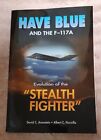 Have Blue And The F-117-A Evolution Of The Stealth Fighter Aronstein/Piccirillo
