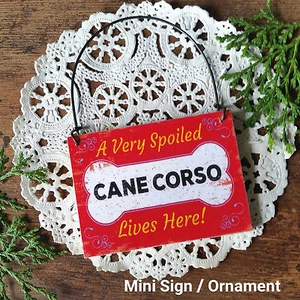 Wood Ornament Mini Sign *SPOILED CANE CORSO Dog Decor Gift USA New - Picture 1 of 1