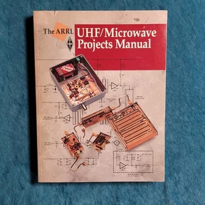 THE ARRL UHF/MICROWAVE PROJECTS MANUAL  ; ISBN 0-87259-449-1  ;  COPYRIGHT 1994 - Imagen 1 de 2