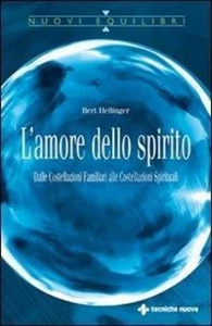 L' amore dello spirito. Dalle costellazioni familiari alle costellazioni sp ... - Picture 1 of 1