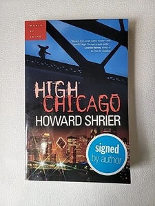 High Chicago First/1st Edition Signed Howard Shrier Trade Paperback 2009 - Picture 1 of 11
