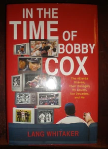 In the Time of Bobby Cox : The Atlanta Braves, Their Manager, My Couch, Two... - Picture 1 of 1