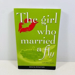 The Girl Who Married a Fly and Other Stories by Michael Hyde Medium Paperback - Picture 1 of 9