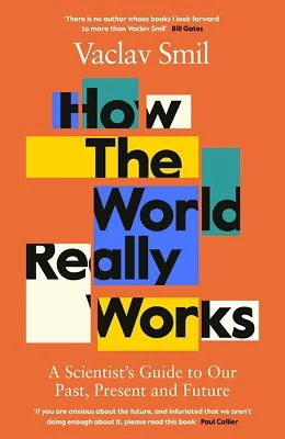 How the World Really Works: Scientist?s Guide By Vaclav Smil NEW Paperback 2022 - Image 1 of 2