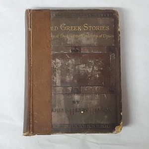 Old Greek Stories The Siege of Troy & Wanderings of Ulysses Charles Hanson 1891 - Picture 1 of 18