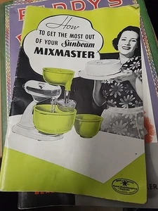 1930's 'Handbook/Guide' "HOW to get the MOST out of your SUNBEAM MIXMASTER"~ - Picture 1 of 5