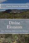Divine Elements: The Falling Emissaries Series By Elora Jeanne Scamardo (English