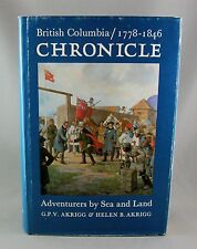 BRITISH COLUMBIA CHRONICLE 1778-1846 (1975) 1st Ed. by G. & H. Akrigg (VG) hc/dj