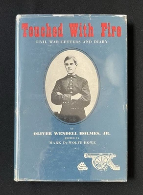 Touched with Fire: Civil War Diary of Oliver Wendell Holmes Jr—1st Ed 1947—HC/DJ - Image 1 of 4