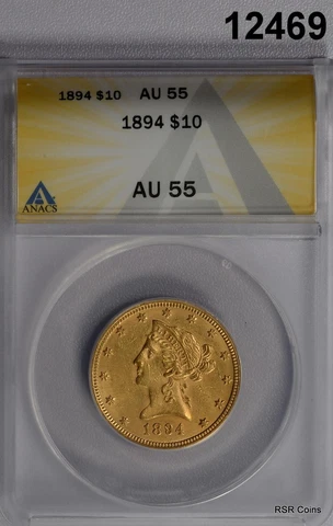 1894 $10 GOLD EAGLE LIBERTY ANACS CERTIFIED AU55 #12469 Cover