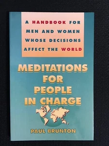 MEDITATIONS FOR PEOPLE IN CHARGE Handbook for those in Power PAUL BRUNTON NEW PB - Picture 1 of 2
