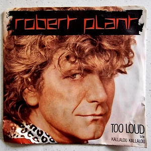 Robert Plant (e) Too Loud / Kallalou Kallalou - 1985 Import 7" P/S - Picture 1 of 4