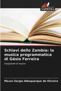 Schiavi dello Sambia: la musica programmata di G?sio Ferreira von Mauro S?rgio  - Bild 1 von 1
