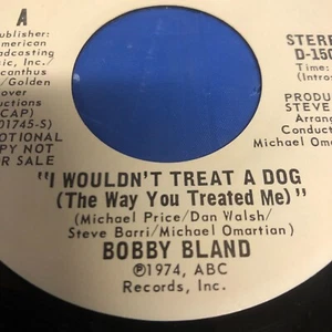 Bobby Bland – I Wouldn't Treat A Dog (The Way You Treated Me) -  7" VINYL 45 RPM - Picture 1 of 4