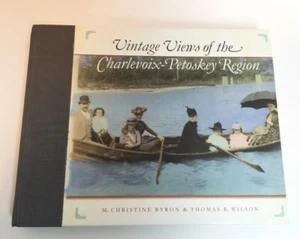 VINTAGE VIEWS OF THE CHARLEVOIX-PETOSKEY REGION  Byron & Wilson Signed copy - Picture 1 of 12