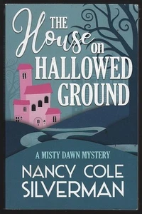 House on Hallowed Ground Nancy Cole Silverman 2019 Misty Dawn Cozy Mystery #1 - Picture 1 of 1