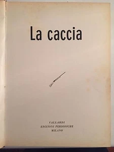LA CACCIA - 1963 - Vallardi Edizioni Periodiche Milano - Bild 1 von 3