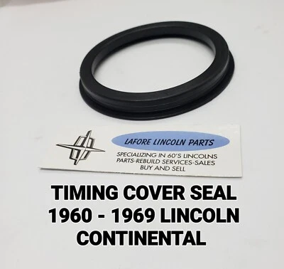 1958 - 1969 LINCOLN MERCURY THUNDERBIRD TIMING COVER FRONT RUBBER OIL SEAL  NEW! - Image 1 of 4