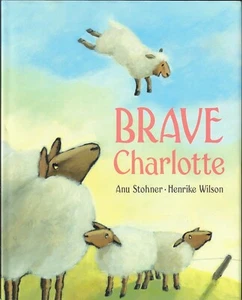 Anu Stohner, Henrike Wilson BRAVE CHARLOTTE, 1st Ed 2005 NYTBIB - Imagen 1 de 1