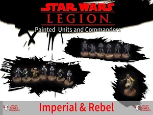 Star Wars Legion - Painted Expansions - Empire and Rebel - Multi Listing - Picture 1 of 177