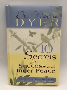 10 Secrets for Success and Inner Peace by Wayne Dyer 2002 Hardcover - Imagen 1 de 7