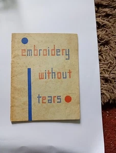 EMB EMBROIDERY WITHOUT TEARS FORD BOKLET OLD BLEACH LINEN CO N I RARE - Picture 1 of 5