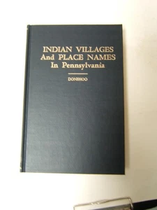 History of Indian Villages and Place Names in Pennsylvania Donehoo 1977 Gateway - Bild 1 von 7