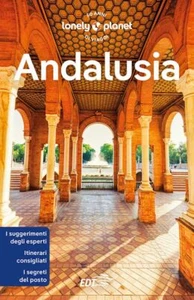 ANDALUSIA GUIDA EDT 2023 - CLARK GREGOR, GARWOOD DUNCAN - LONELY PLANET ITALIA