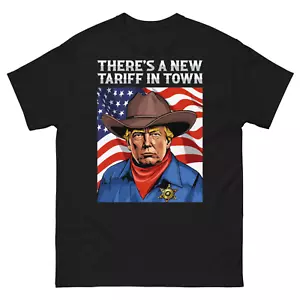 There's a New Tariff in Town Präsident Donald Trump Unisex klassisches T-Shirt - Bild 1 von 2