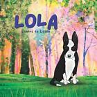 Lola Learns To Listen By Sharon S. Taylor Paperback Book