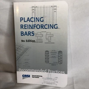 Placing Reinforcing Bars Recommended Practices 9th Edition CRSI Paperback Book - Picture 1 of 7
