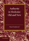 Autorität in der Medizin: alt und neu: Die Linacre-Vorlesung 1943 von Greenwood, Major