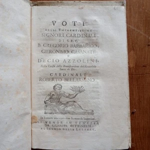 Voti degli eminentissimi signori cardinali di S.R.C. B. Gregorio Barbarigo Raro - Foto 1 di 9