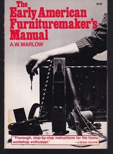 EARLY AMERICAN FURNITUREMAKER'S MANUAL by A. W. Marlow (1983 Trade Paperback) - Imagen 1 de 2
