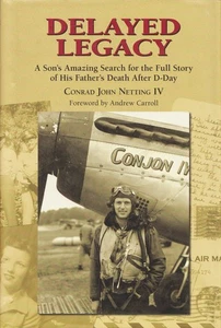 DELAYED LEGACY: Search for Father's Wartime Death by C. Netting IV 2005 HC 1Ed - Picture 1 of 1
