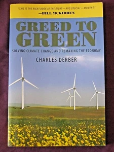 Greed to Green: Solving Climate Change and Remaking the Economy, Charles Derber - Picture 1 of 10