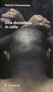 Una domenica in cella / Patrick Chamoiseau ; traduzione di Paola Ghinelli - Imagen 1 de 1