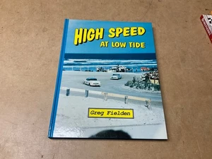 High Speed at Low Tide...hardcover book from 1993 by Greg Fielden - Bild 1 von 4