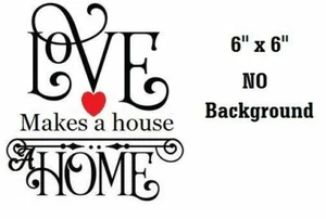 Love makes a house a house un hogar calcomanía pegatina para azulejos de bloque de vidrio de 8" hágalo usted mismo - Imagen 1 de 1