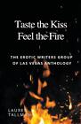 Taste the Kiss Feel the Fire by Lauren Tallman Paperback Book