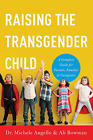 Raising the Transgender Child: A Complete Guide for Parents, Families, and Careg