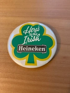 VINTAGE - HERE'S TO THE IRISH - HEINEKEN - 3 INCH BUTTON - Picture 1 of 2