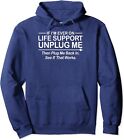 If I’m Ever On Life Support Unplug Me Then Plug Me Unisex Hooded Sweatshirt