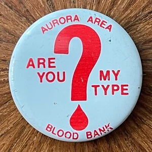 Vintage 1970's-80's Aurora Area Blood Bank Are You My Type? button tin badge pin - Picture 1 of 2